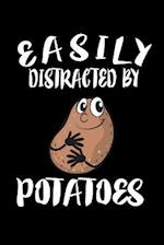 Easily Distracted By Potatoes
