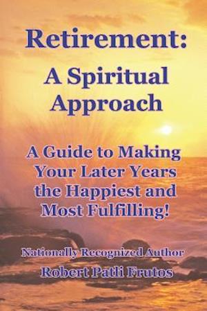 Retirement A Spiritual Approach