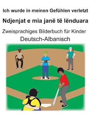 Deutsch-Albanisch Ich wurde in meinen Gefühlen verletzt/Ndjenjat e mia janë të lënduara Zweisprachiges Bilderbuch für Kinder