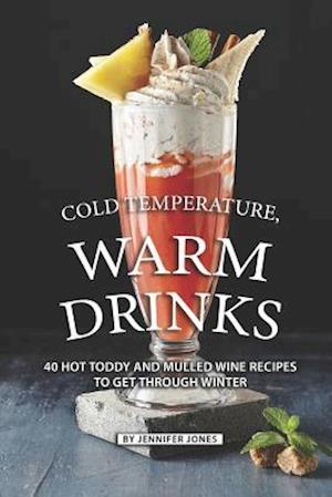 Cold Temperature, Warm Drinks