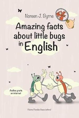 Amazing facts about little bugs in English