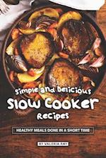 Simple and Delicious Slow Cooker Recipes