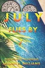 July Flies By