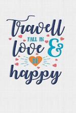 Travel Fall In Love Be Happy