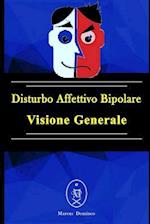 Disturbo Affettivo Bipolare - Visione Generale