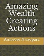 Amazing Wealth Creating Actions