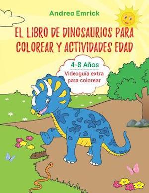 El Libro de Dinosaurios para Colorear y Actividades Edad 4-8 años