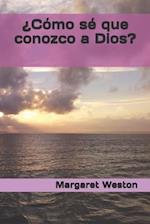 ¿Cómo sé que conozco a Dios?