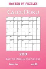 Master of Puzzles - CalcuDoku 200 Easy to Medium Puzzles 9x9 vol.29