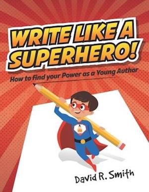 Write Like a Superhero