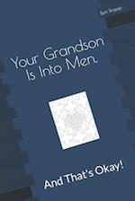 Your Grandson Is Into Men, And That's Okay!