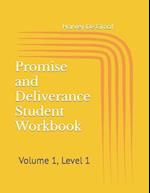 Promise and Deliverance Student Workbook: Volume 1, Level 1 