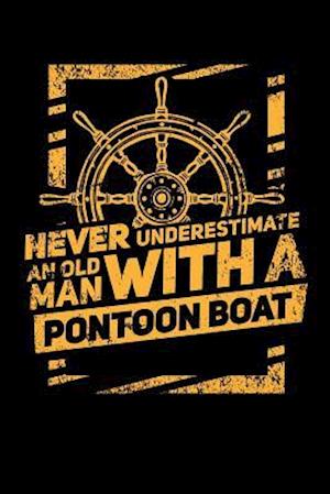 Never Underestimate An Old Man With A Pontoon Boat
