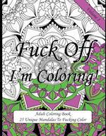 Fuck Off I'm Coloring!