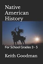 Native American History: For School Grades 3 - 5 