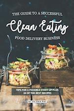 The Guide to A Successful Clean Eating Food Delivery Business