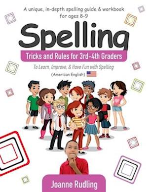 SpellingTricks and Rules for 3rd-4th Graders: To Learn, Improve, & Have Fun with Spelling