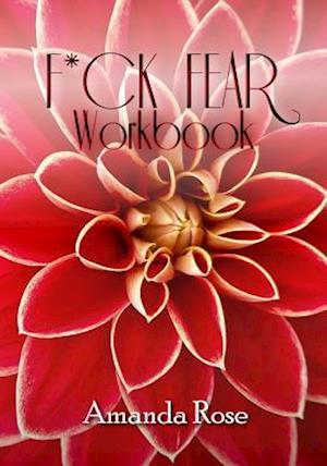 F*ck Fear Workbook