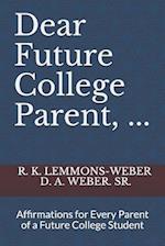 Dear Future College Parent, ...