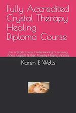 Fully Accredited Crystal Therapy Healing Diploma Course