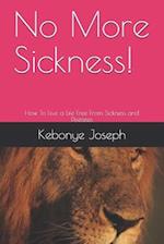 No More Sickness!