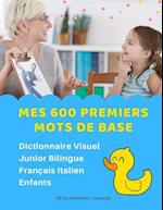 Mes 600 Premiers Mots de Base Dictionnaire Visuel Junior Bilingue Français Italien Enfants