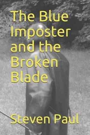 The Blue Imposter and the Broken Blade