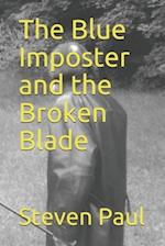 The Blue Imposter and the Broken Blade