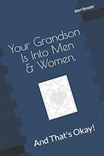 Your Grandson Is Into Men & Women, And That's Okay!