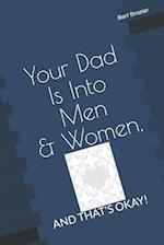 Your Dad Is Into Men & Women, And That's Okay!