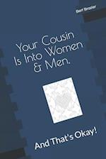 Your Cousin Is Into Women & Men, And That's Okay!