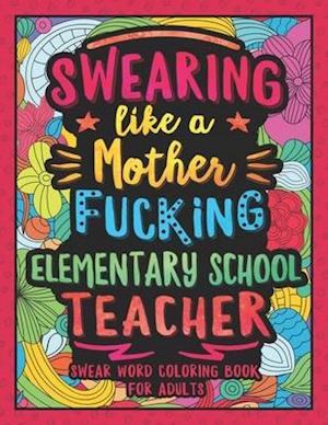 Swearing Like a Motherfucking Elementary Teacher