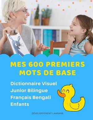 Mes 600 Premiers Mots de Base Dictionnaire Visuel Junior Bilingue Français Bengali Enfants