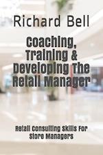 Coaching, Training & Developing The Retail Manager