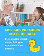 Mes 600 Premiers Mots de Base Dictionnaire Visuel Junior Bilingue Français Malais Enfants