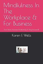 Mindfulness In The Workplace & For Business