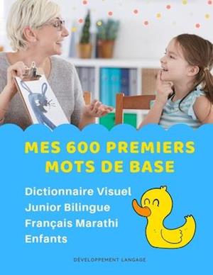 Mes 600 Premiers Mots de Base Dictionnaire Visuel Junior Bilingue Français Marathi Enfants