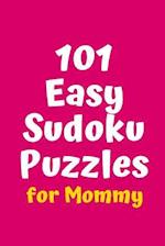 101 Easy Sudoku Puzzles for Mommy