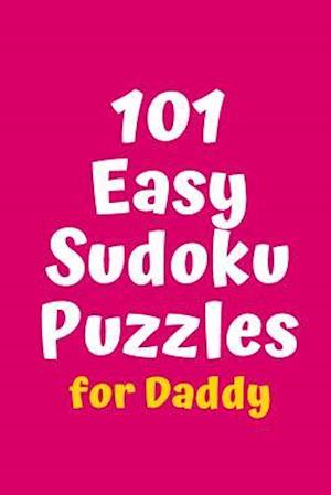 101 Easy Sudoku Puzzles for Daddy