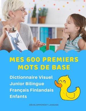 Mes 600 Premiers Mots de Base Dictionnaire Visuel Junior Bilingue Français Finlandais Enfants