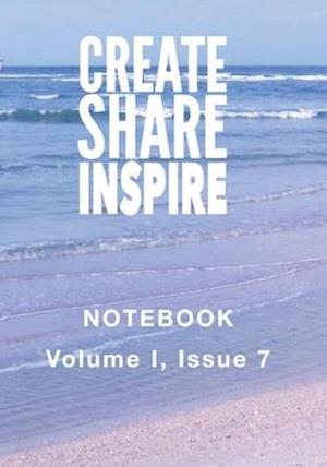 Create Share Inspire 7: Volume I, Issue 7