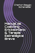 Manual de Coaching Ericksoniano & Terapia Estratégica Breve