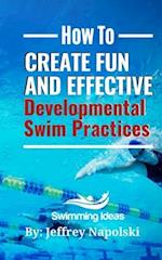 How to Create Fun and Effective Developmental Swim Practices