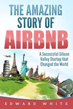 The Amazing Story of Airbnb