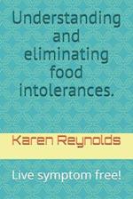 Understanding and eliminating food intolerances.