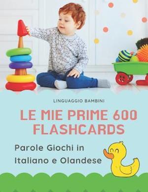 Le mie Prime 600 Flashcards Parole Giochi in Italiano e Olandese