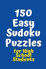 150 Easy Sudoku Puzzles for High School Students
