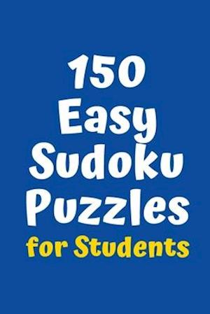 150 Easy Sudoku Puzzles for Students