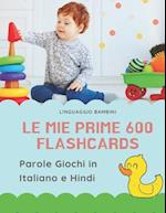 Le mie Prime 600 Flashcards Parole Giochi in Italiano e Hindi