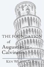The Foundation of Augustinian-Calvinism